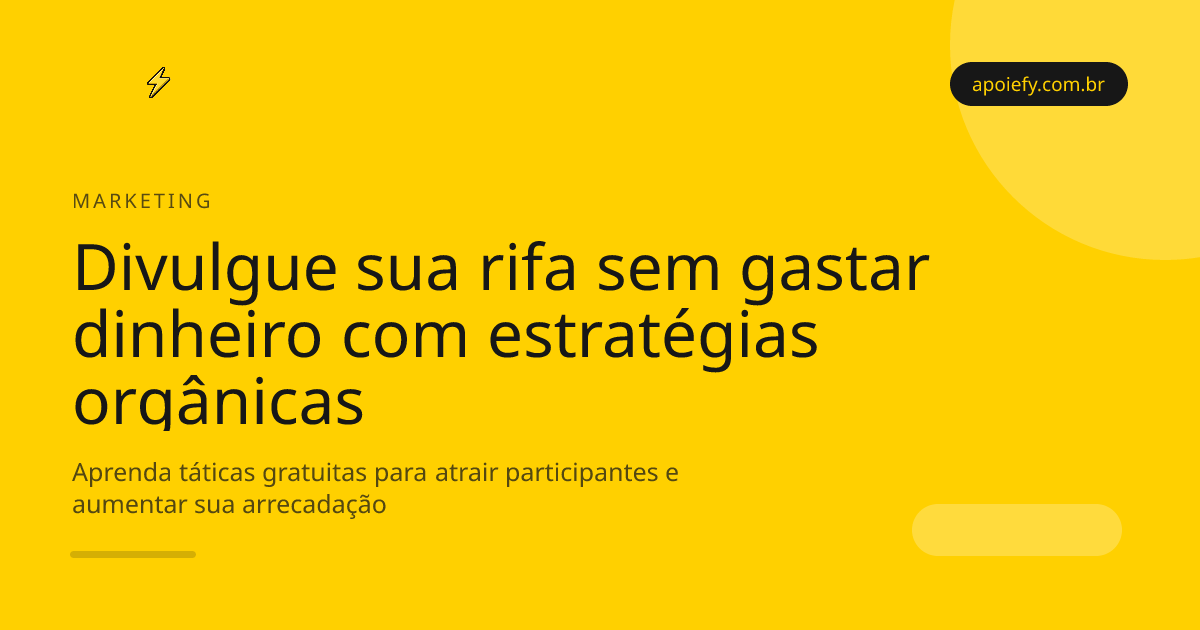 Como divulgar sua rifa sem gastar dinheiro: estratégias orgânicas eficazes