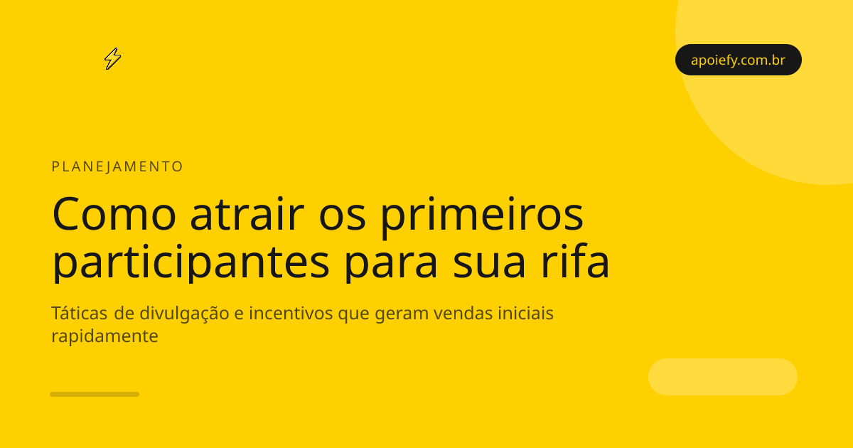 Como conseguir os primeiros participantes para sua rifa