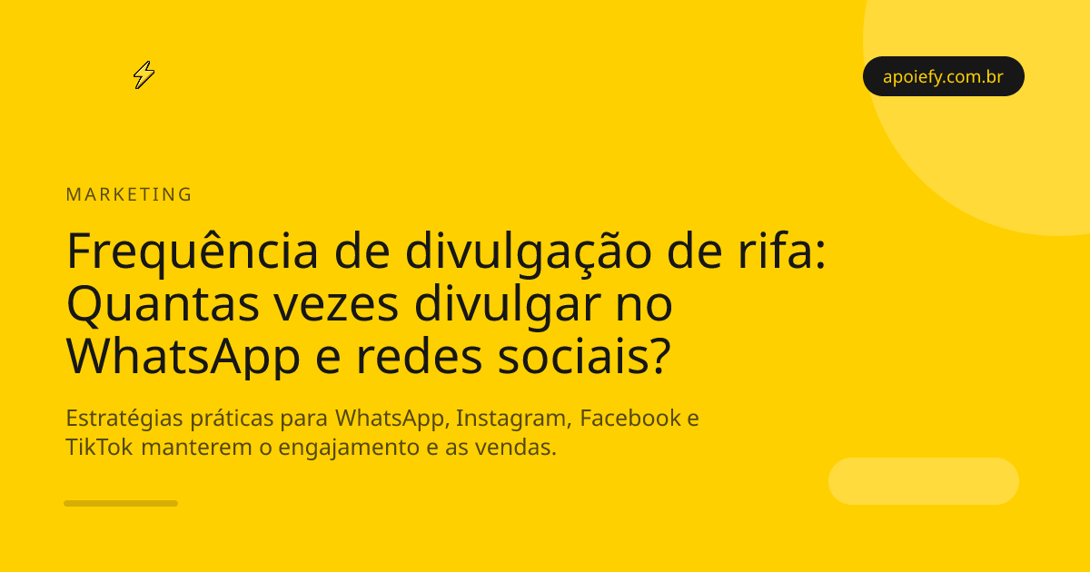 Frequência de divulgação de rifa: Quantas vezes divulgar no WhatsApp e redes sociais?