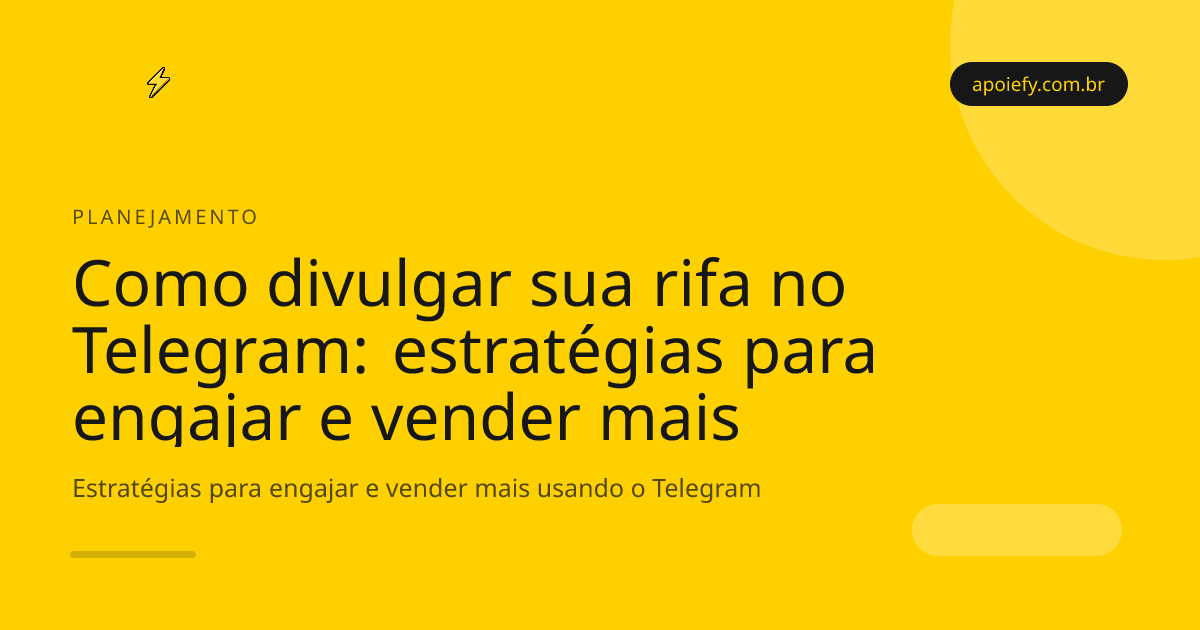 Como divulgar sua rifa no Telegram: estratégias para engajar e vender mais