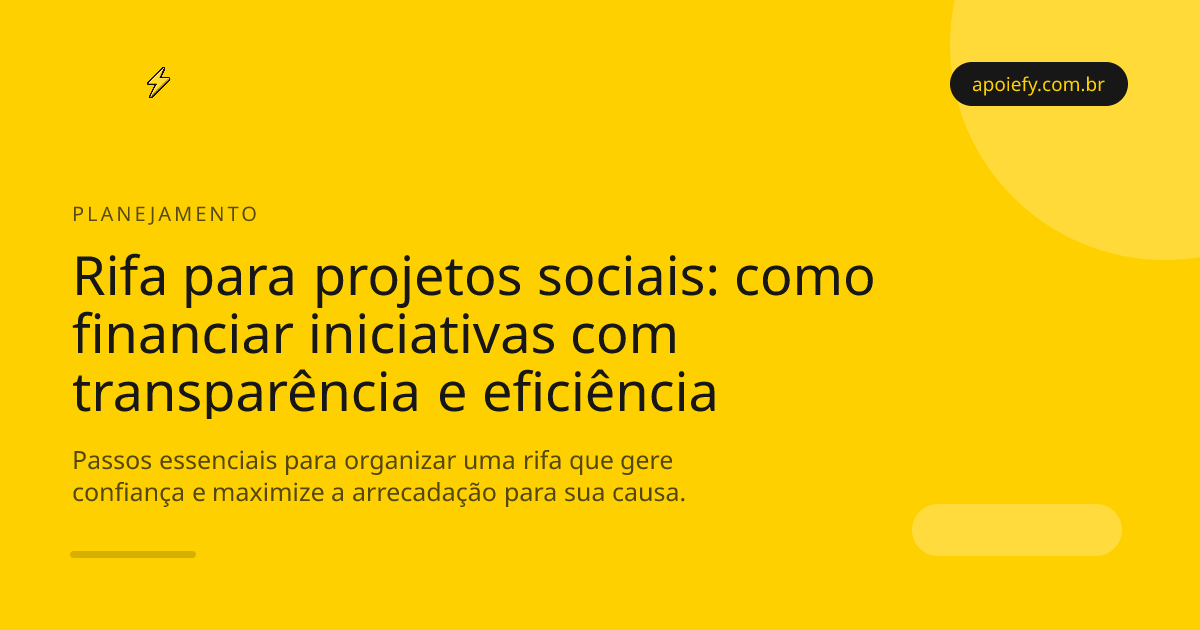 Rifa para projetos sociais: como financiar iniciativas com transparência e eficiência