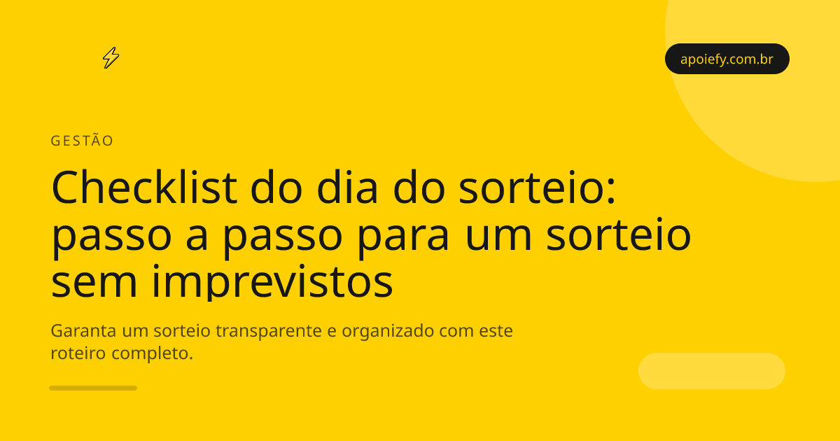 Checklist do dia do sorteio: passo a passo para um sorteio sem imprevistos
