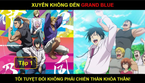 Xuyên Không Đến Grand Blue, Tôi Tuyệt Đối Không Phải Chiến Thần Khỏa Thân!