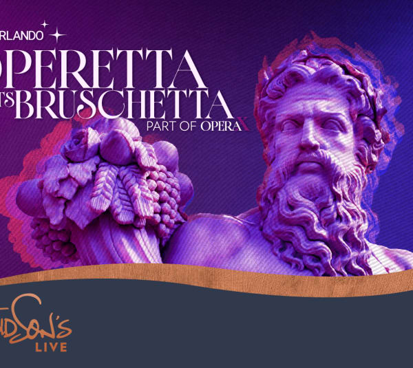 Operetta Meets Bruschetta | Dr. Phillips Center for the Performing