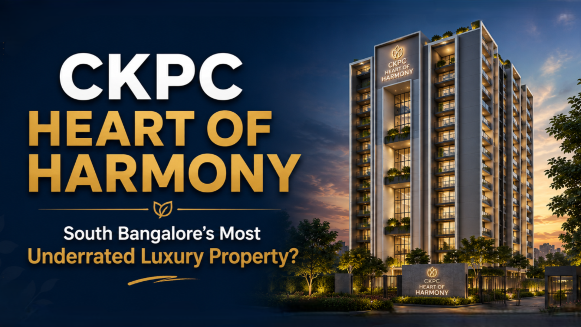 CKPC Heart Of Harmony: South Bangalore's Most Underrated Luxury Property?