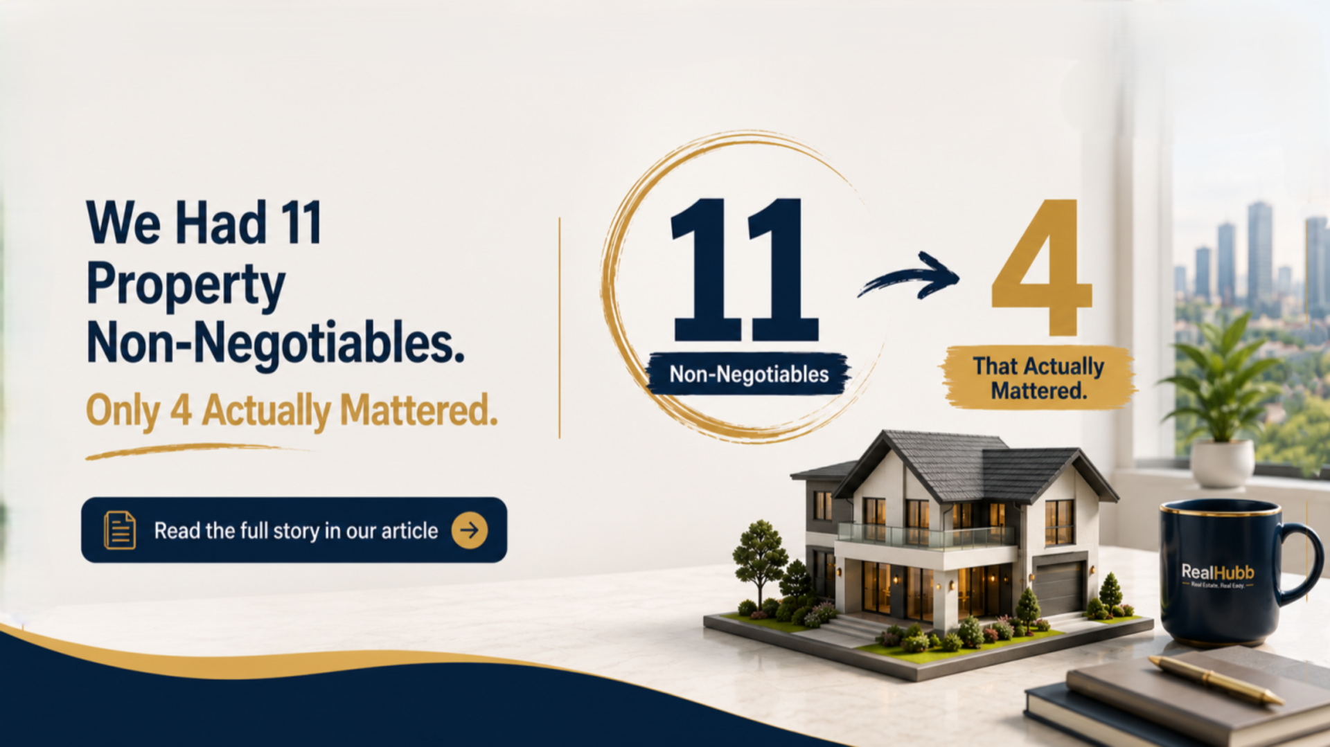 We Had 11 Property Non-Negotiables. Only 4 Actually Mattered