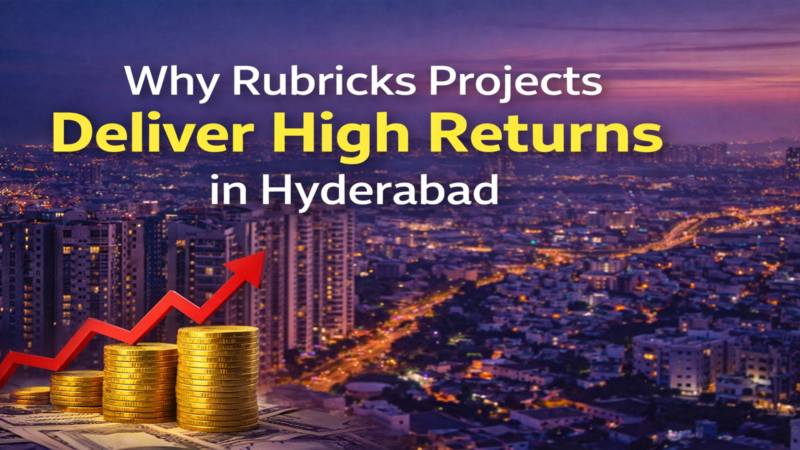 Why Rubricks Projects Deliver High Returns in Hyderabad