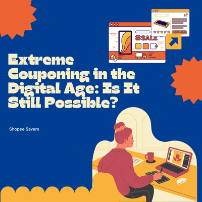 Extreme Couponing in the Digital Age: Is It Still Possible?