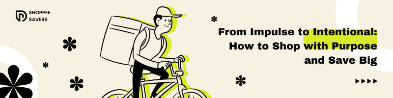 From Impulse to Intentional: How to Shop with Purpose and Save Big