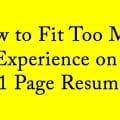 How to Fit Too Much Experience on a One Page Resume