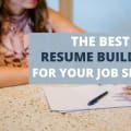 The Best Resume Builders