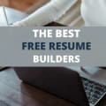 The Best Free Resume Builders In 2024