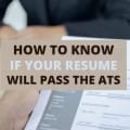 How Do I Know If My Resume Will Pass The ATS