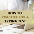 How to Practice for a Typing Test