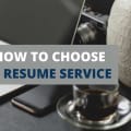 How To Choose A Resume Service