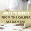 What to Expect From the Caliper Assessment