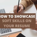 How To Showcase Soft Skills On A Resume