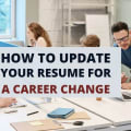 How To Update Your Resume For A Career Change