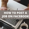 How To Post A Job On Facebook