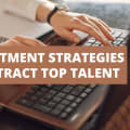 10 Recruitment Strategies To Attract Top Talent