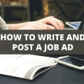 How To Write and Post A Job Ad