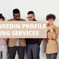 The Best LinkedIn Profile Writing Services
