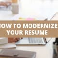 The Best Ways To Modernize Your Resume