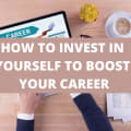 How To Invest in Yourself To Boost Your Career