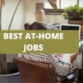 14 Of The Best At-Home Jobs