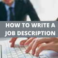 How To Write A Job Description To Attract Top Talent