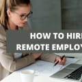 How To Hire Remote Employees
