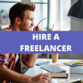 The Best Places To Find And Hire Freelancers in 2024