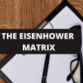 The Eisenhower Matrix: Your Simple Decision-Making Tool to Get More Done