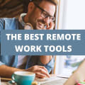 The Best Tools to Crush It At Remote Work