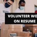 How To Put Volunteer Work On Your Resume