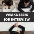 How To Talk About Your Weaknesses In A Job Interview