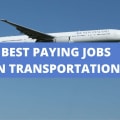 6 Of the Best Paying Jobs In Transportation [2024]