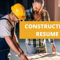 What To Include On A Construction Resume + Construction Skills