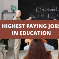 5 of the Highest Paying Jobs in Education [2024]