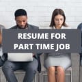 How To Write A Resume For A Part-Time Job