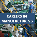 Careers In Manufacturing
