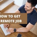 How To Get A Remote Job