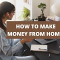 How To Make Money From Home And Never Go Back To The Office