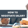How To Negotiate Salary: 17 Winning Tips
