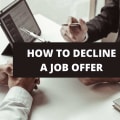 How To Decline A Job Offer (With Examples)