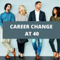 How To Make A Career Change At 40