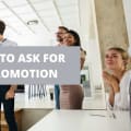 How To Ask For A Promotion (Everything You Need To Know)