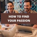 A 4 Step Process To Increase The Odds Of Finding Your Passion