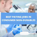 7 Of The Best Paying Jobs In Consumer Non-Durables [2024]