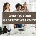How To Answer “What Is Your Greatest Weakness?” [With Examples]